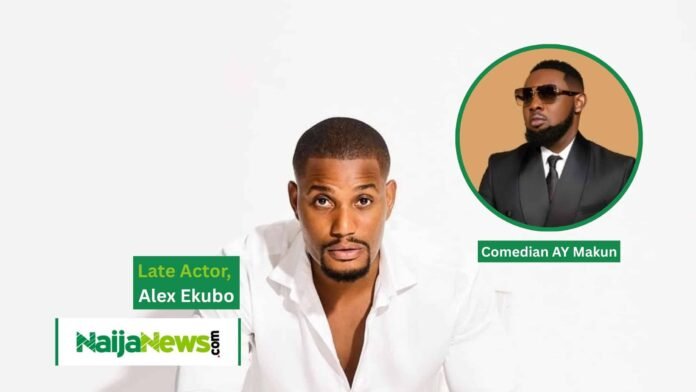 Comedian, AY Shares Alex Ekubo Final Moments In Hospital